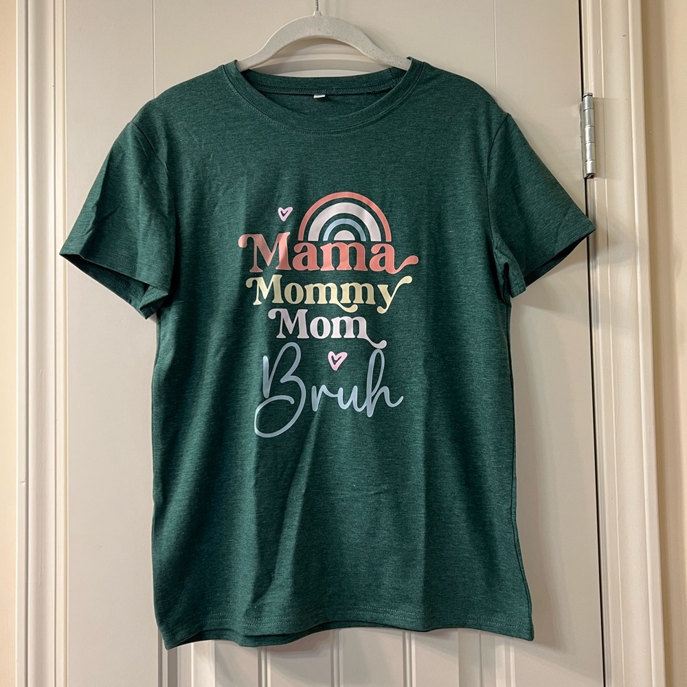 Women’s “Mama Mommy Mom Bruh” Tee, Medium, Dark Green, NWOT
